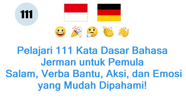 Pelajari 111 Kata Dasar Bahasa Jerman untuk Pemula: Salam, Verba Bantu, Aksi, dan Emosi yang Mudah Dipahami!